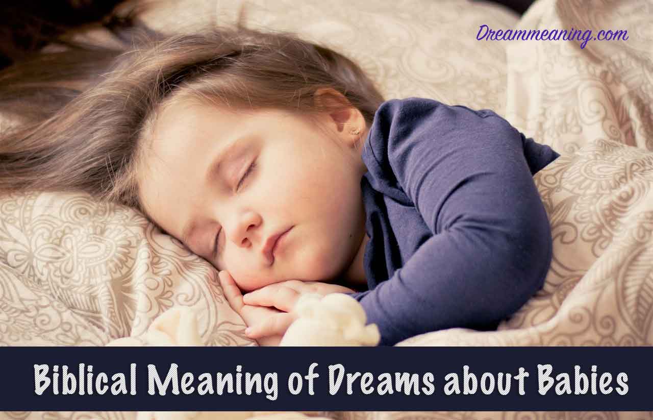 biblical meaning of dreams about babies