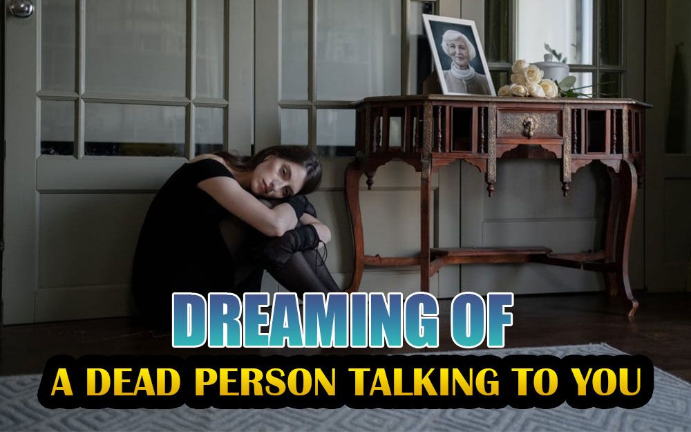 dreaming of a dead person talking to you