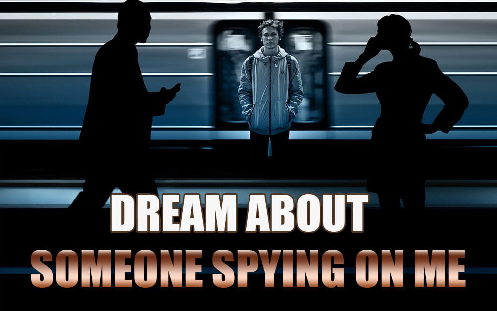 dream about someone spying on me