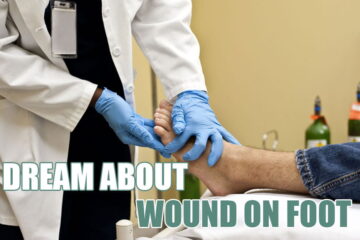 3 Meanings Of A Dream About Wound On Foot: What Does It Signal?