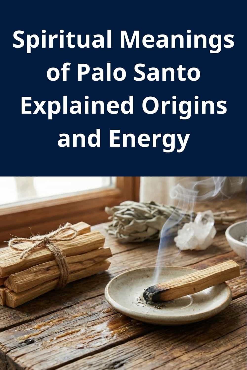Spiritual Meanings of Palo Santo Explained Origins and Energy