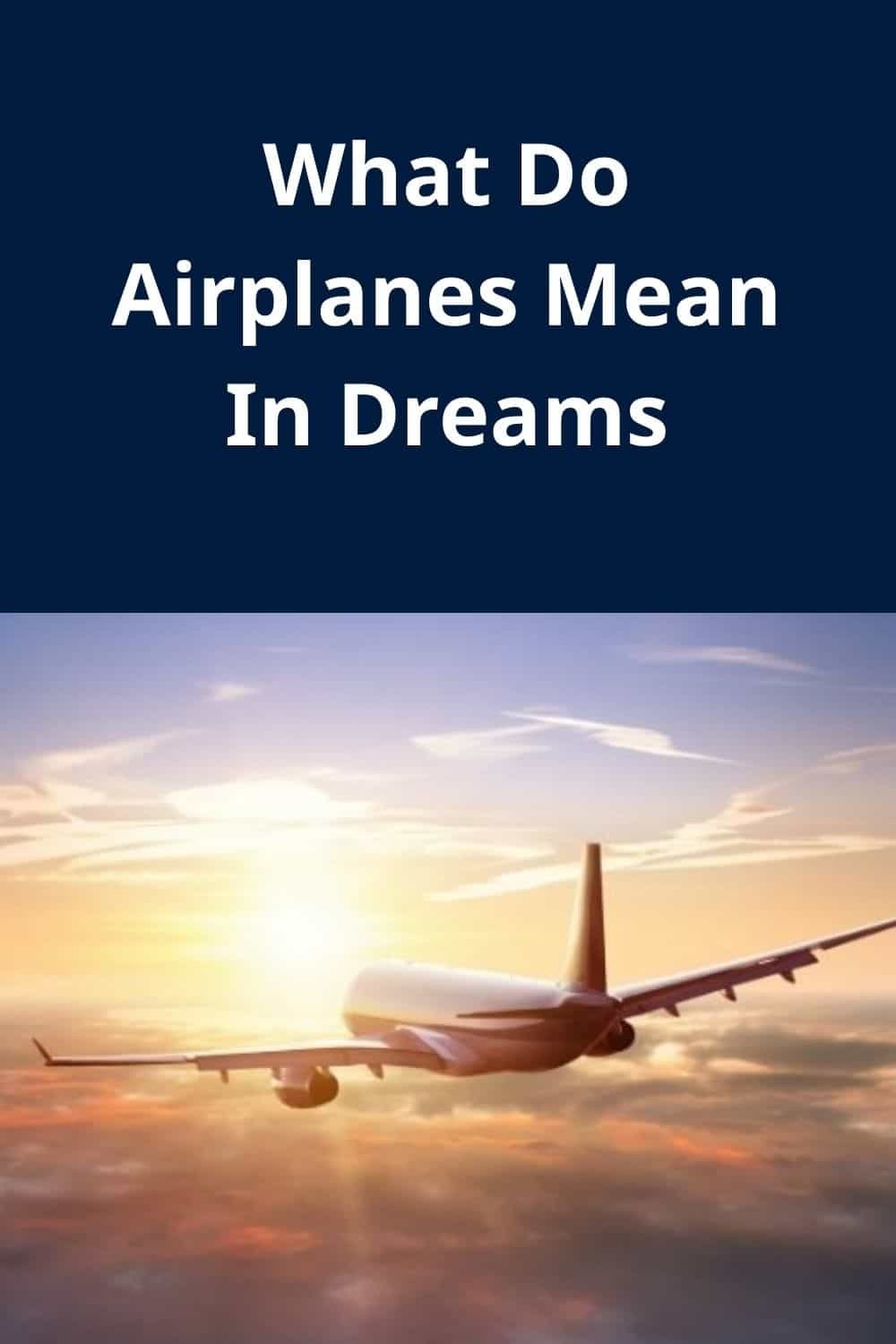 What Do Airplanes Mean In Dreams